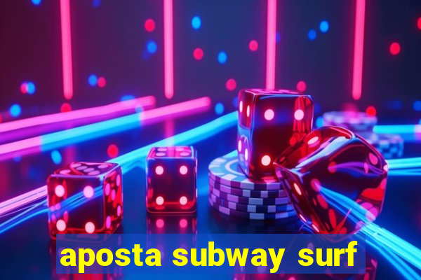 aposta subway surf